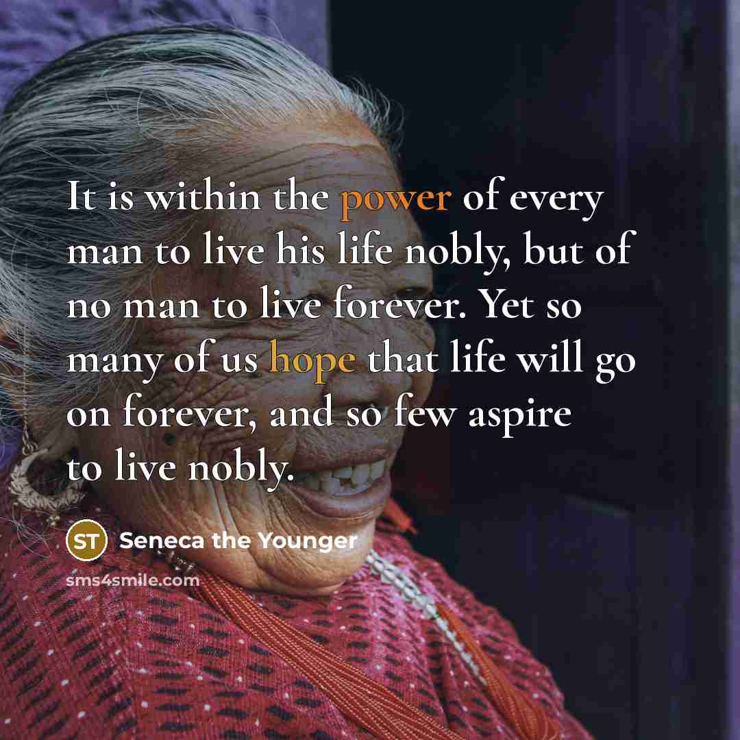 “It is within the power of every man to live…” quote by Seneca the Younger