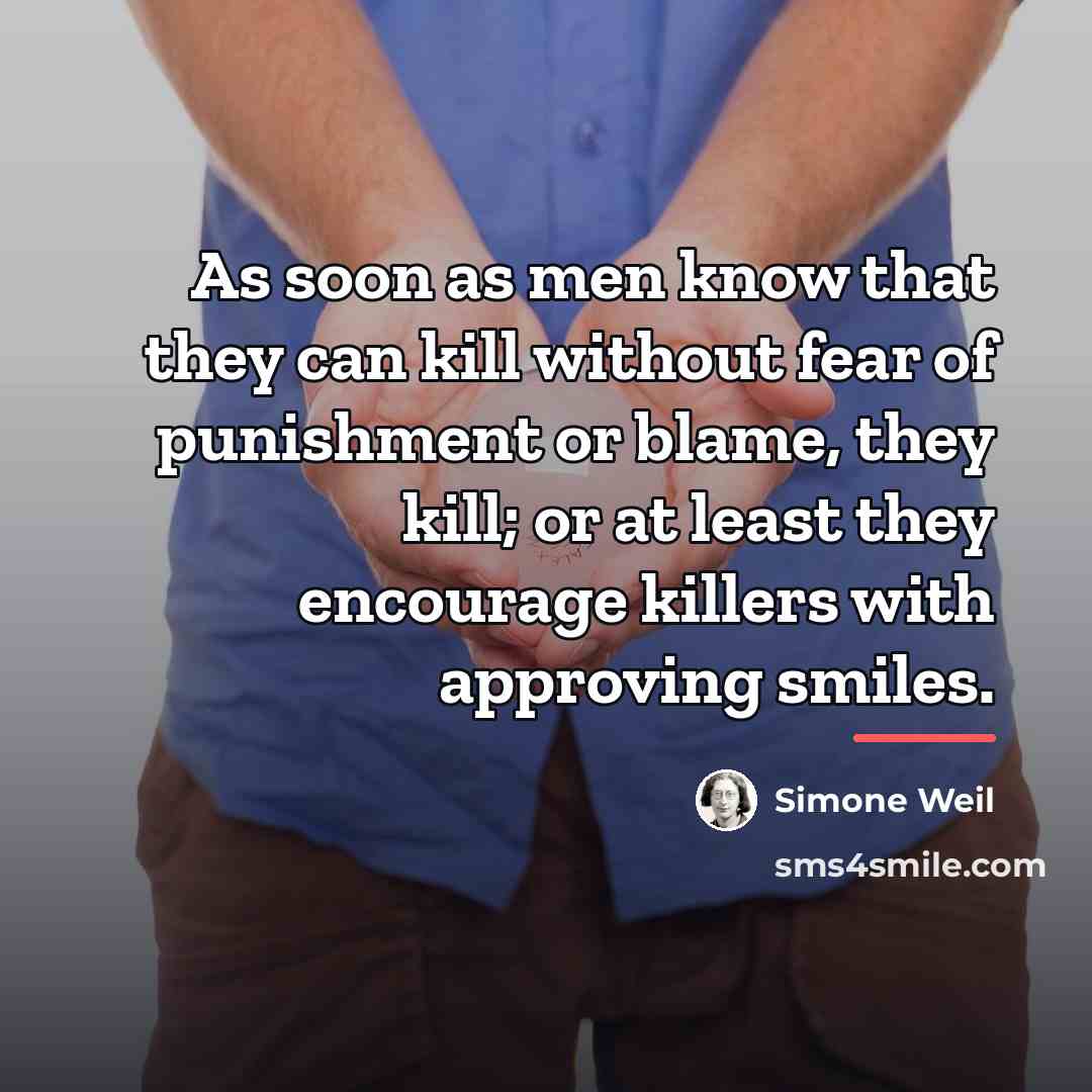 “As soon as men know that they can kill without…” quote by Simone Weil