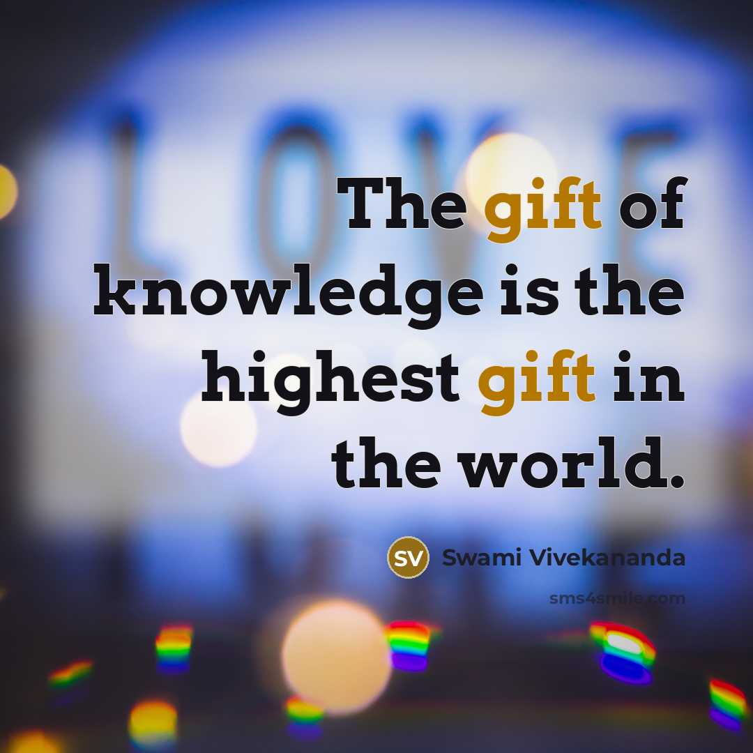 “The gift of knowledge is the highest gift in the…” quote by Swami Vivekananda
