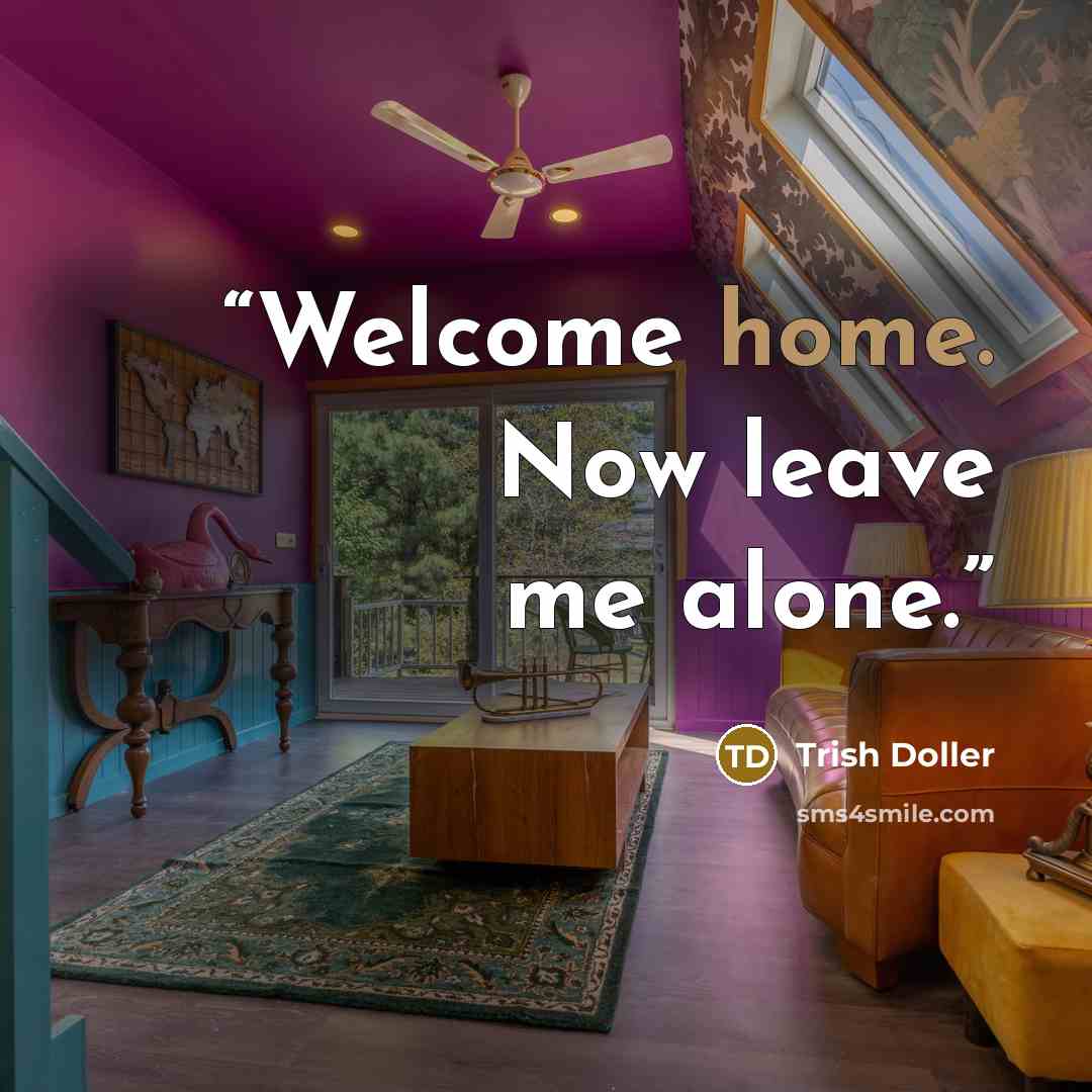 “Welcome home. Now leave me alone.” quote by Trish Doller