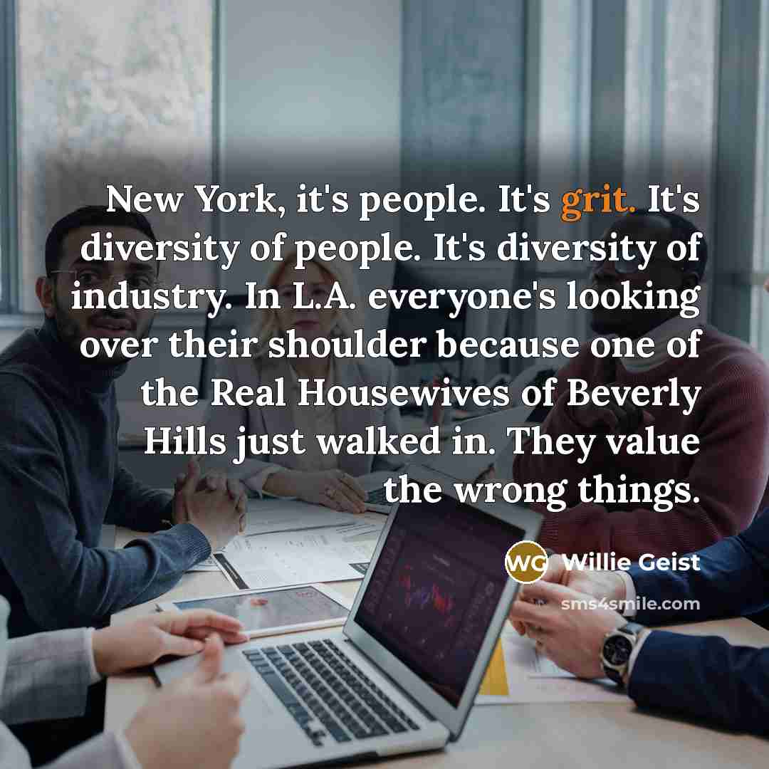 “New York, it's people. It's grit. It's diversity of people.…” quote by Willie Geist