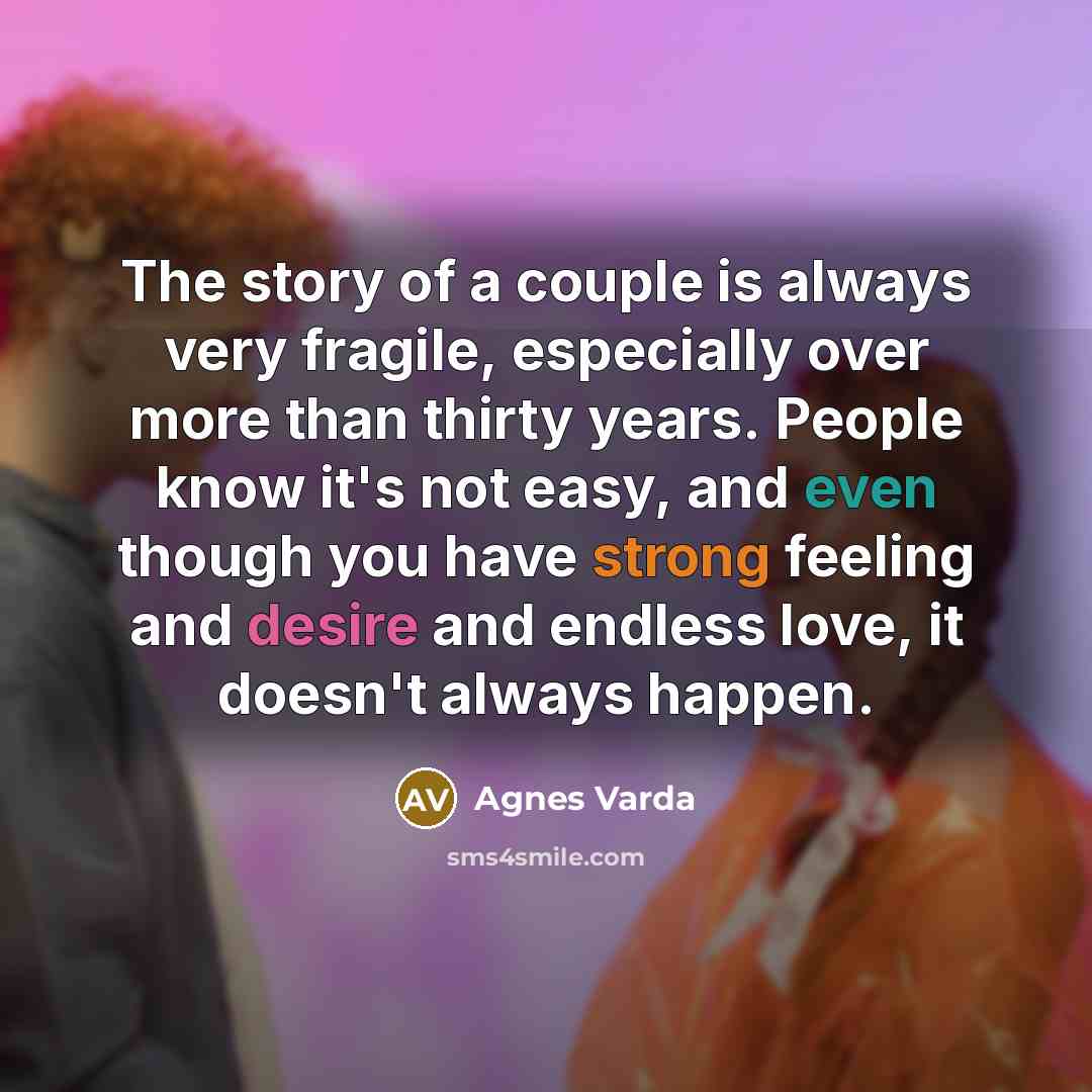 “The story of a couple is always very fragile, especially…” quote by Agnes Varda