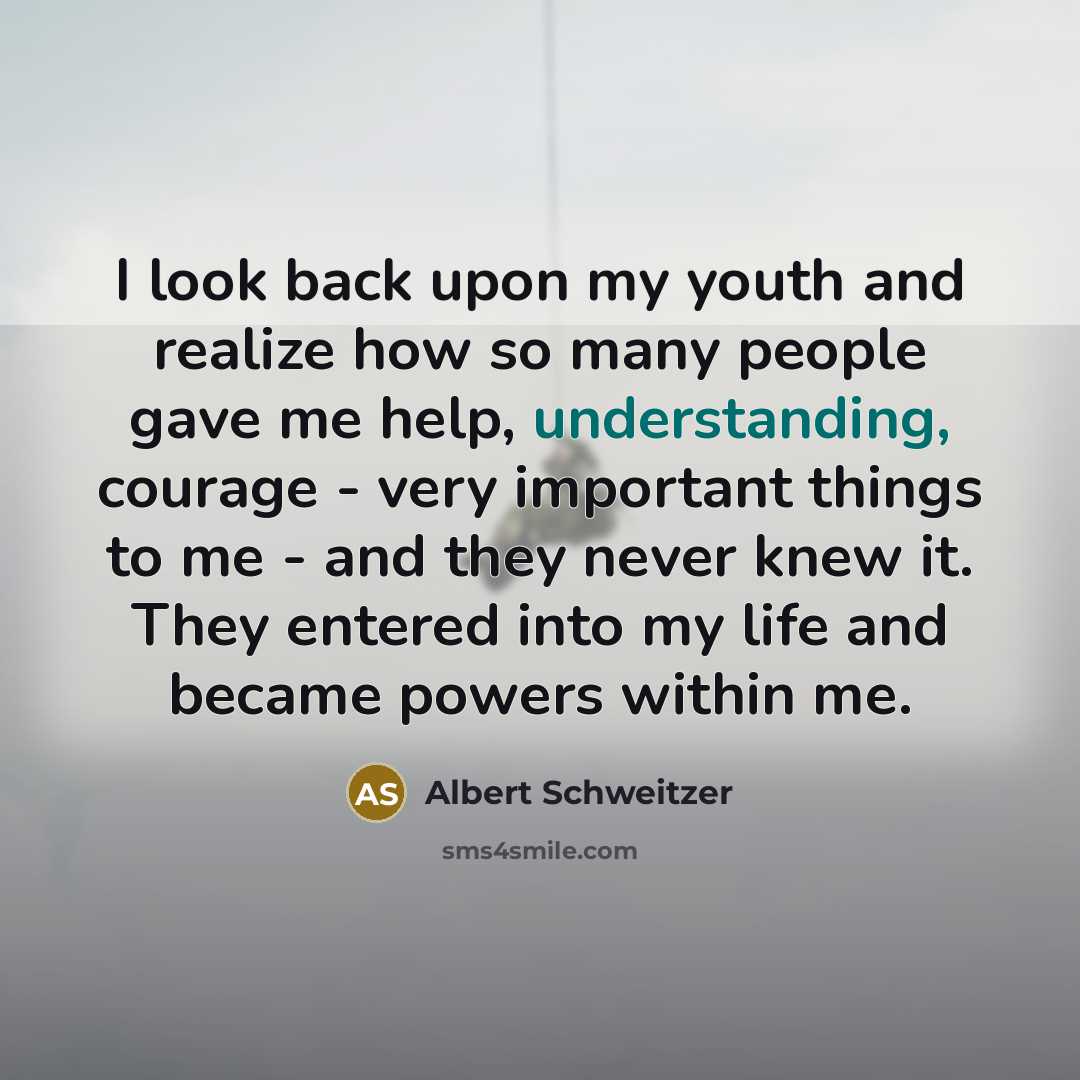 “I look back upon my youth and realize how so…” quote by Albert Schweitzer