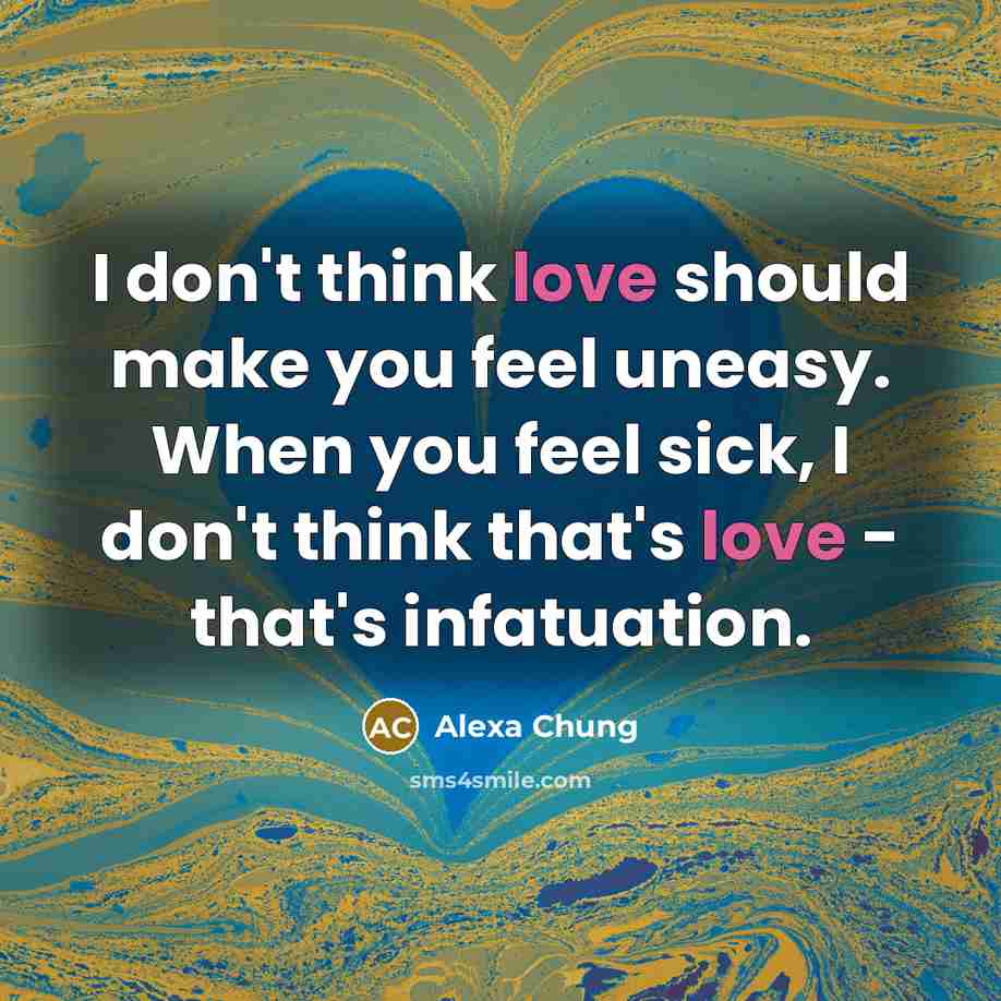 “I don't think love should make you feel uneasy. When…” quote by Alexa Chung