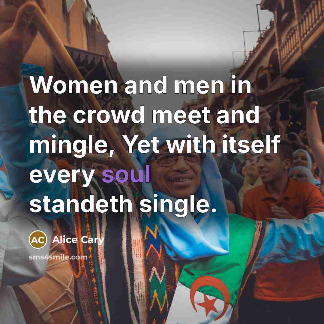 “Women and men in the crowd meet and mingle, Yet…” quote by Alice Cary