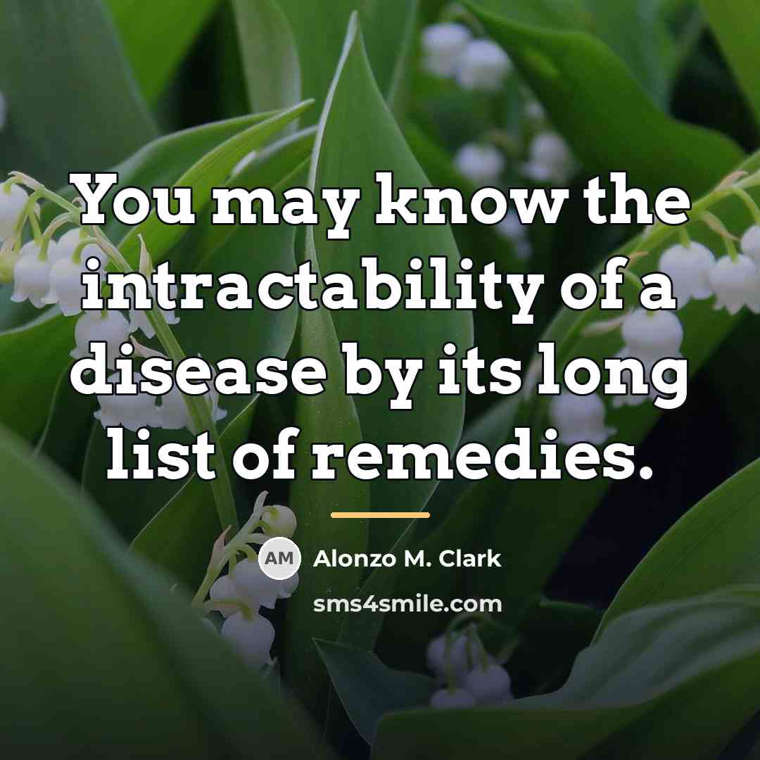 “You may know the intractability of a disease by its…” quote by Alonzo M. Clark