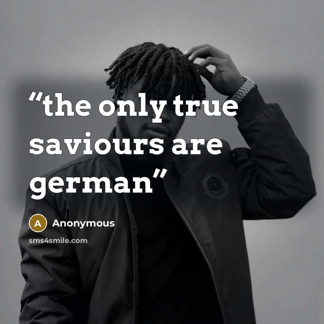 “the only true saviours are german” quote by Anonymous