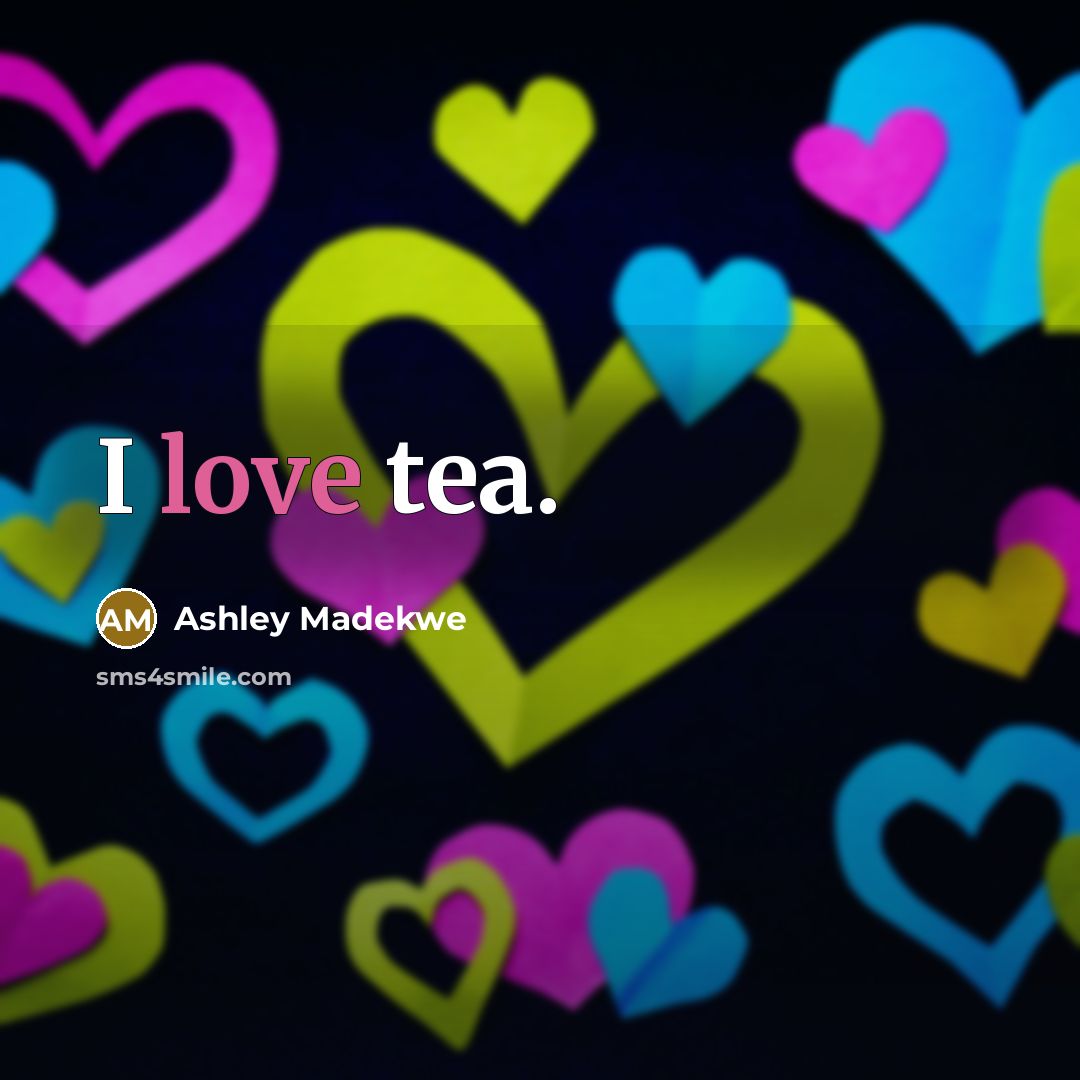 “I love tea.…” quote by Ashley Madekwe
