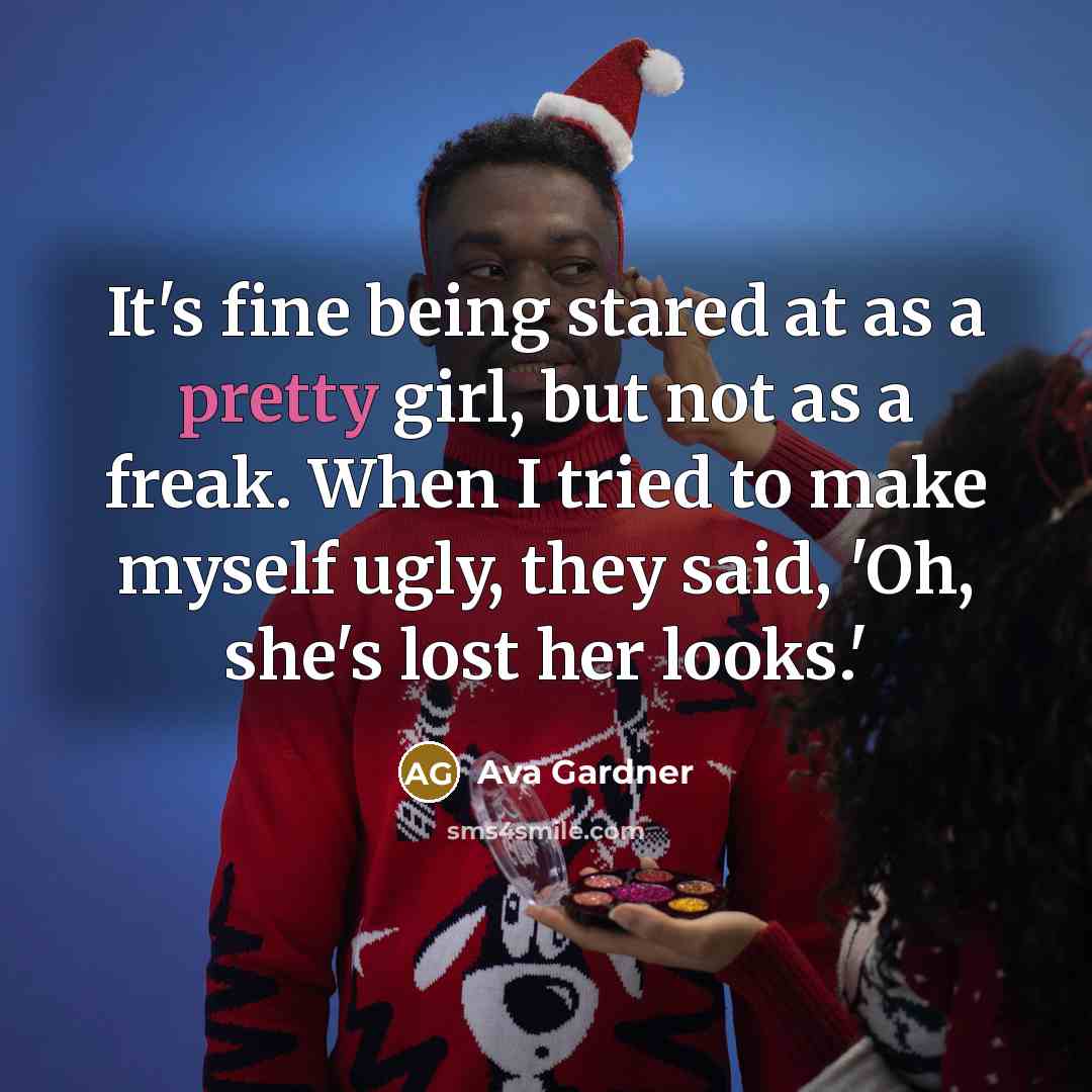 “It's fine being stared at as a pretty girl, but…” quote by Ava Gardner