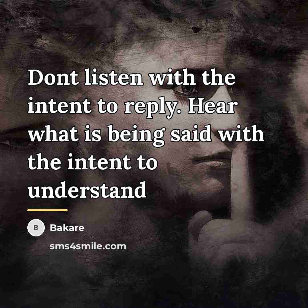 “Dont listen with the intent to reply. Hear what is…” quote by Bakare