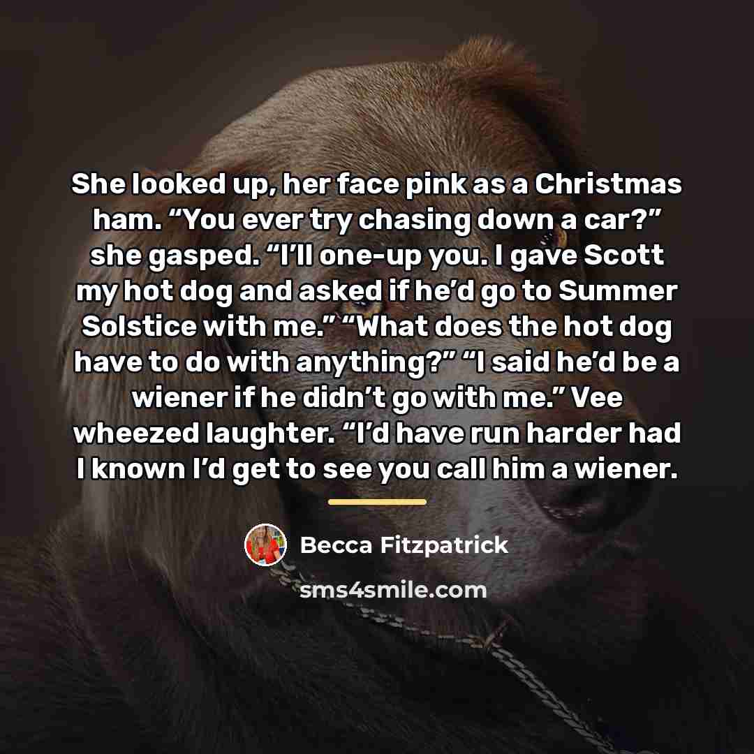 “She looked up, her face pink as a Christmas ham.…” quote by Becca Fitzpatrick