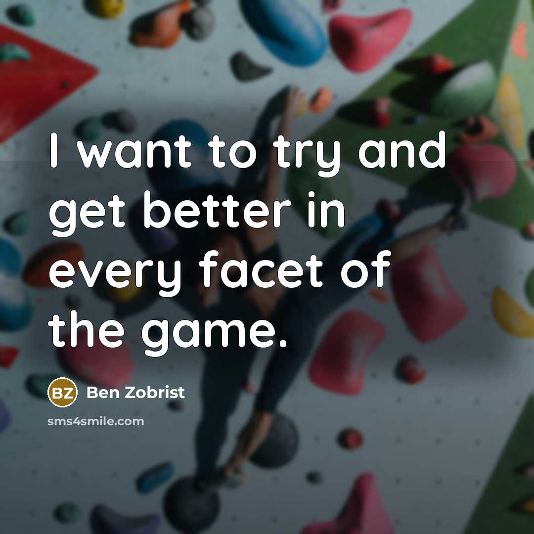“I want to try and get better in every facet…” quote by Ben Zobrist
