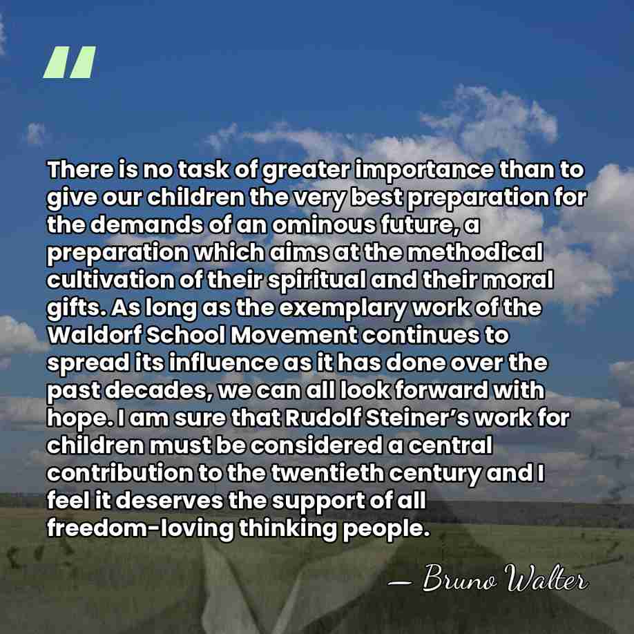 There is no task of greater importance than to give our children&hellip; - Bruno Walter