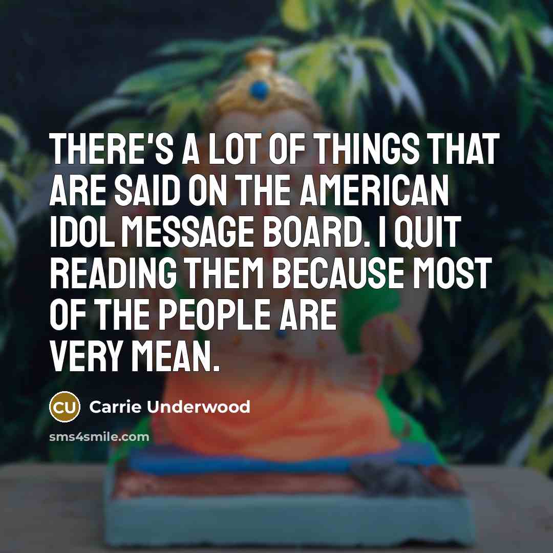“There's a lot of things that are said on the…” quote by Carrie Underwood