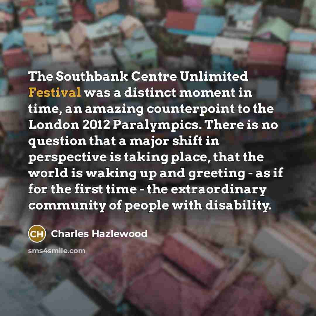 “The Southbank Centre Unlimited Festival was a distinct moment in…” quote by Charles Hazlewood