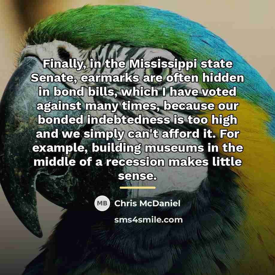 “Finally, in the Mississippi state Senate, earmarks are often hidden…” quote by Chris McDaniel