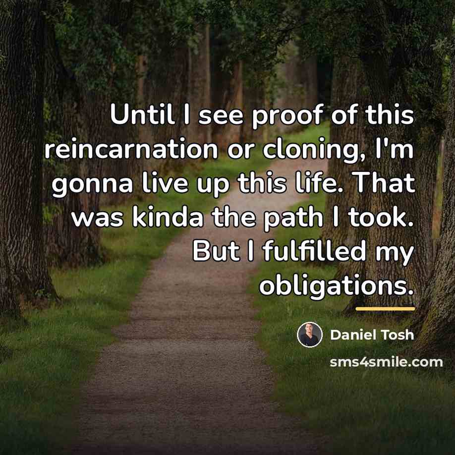 “Until I see proof of this reincarnation or cloning, I'm…” quote by Daniel Tosh