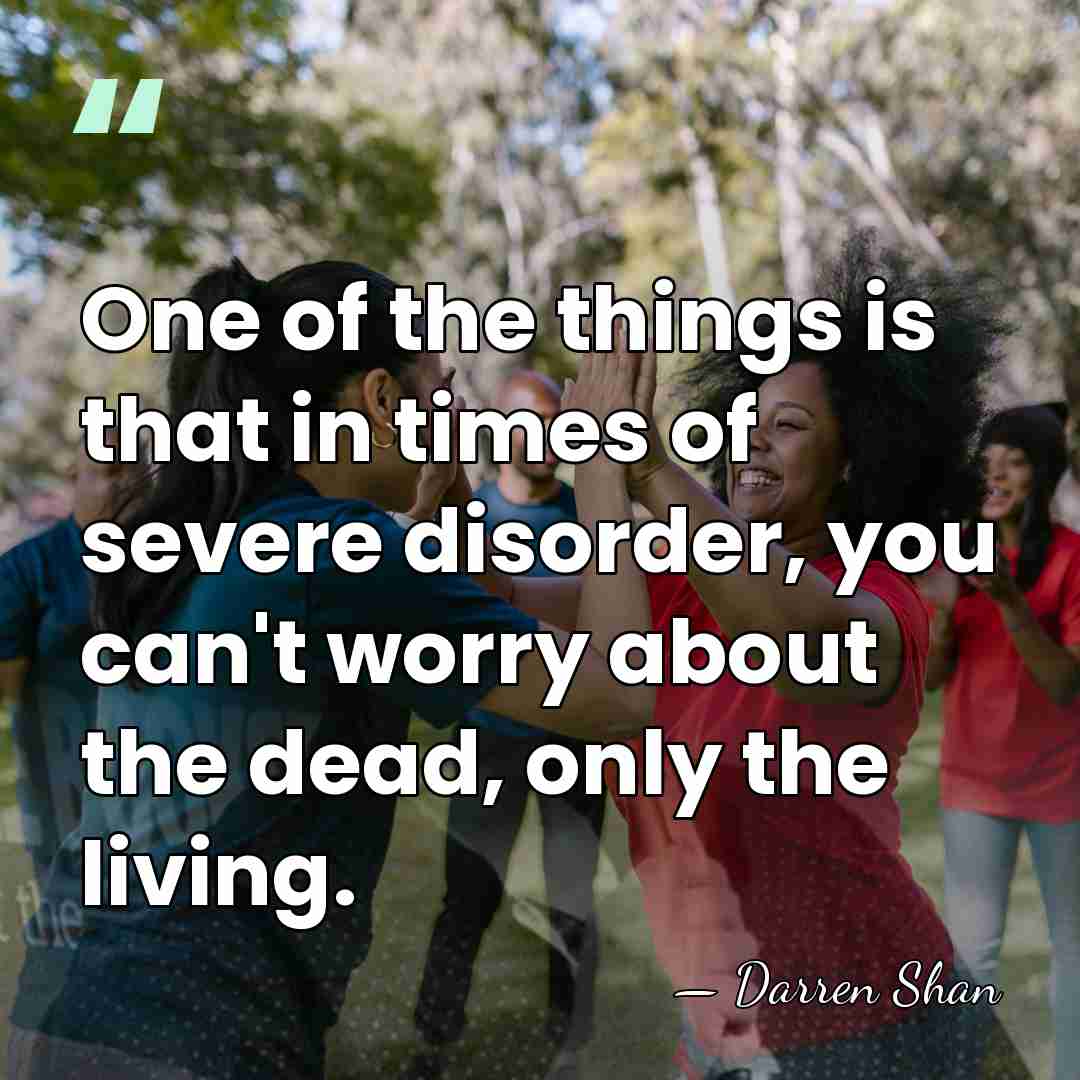 One of the things is that in times of severe disorder, you&hellip; - Darren Shan