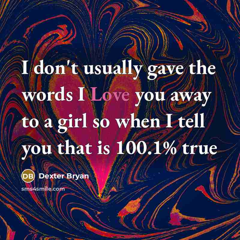 “I don't usually gave the words I Love you away…” quote by Dexter Bryan