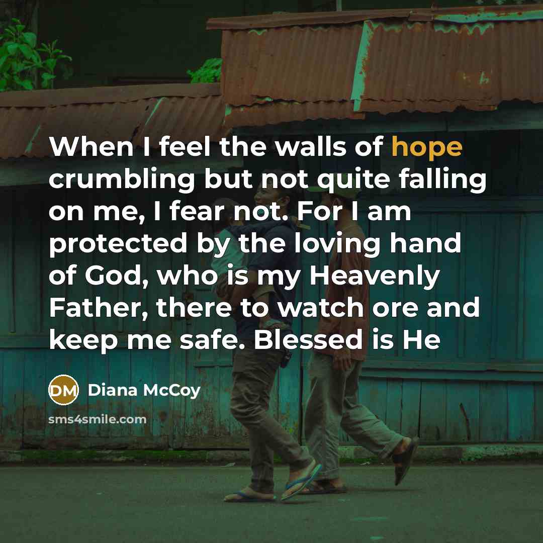 “When I feel the walls of hope crumbling but not…” quote by Diana McCoy
