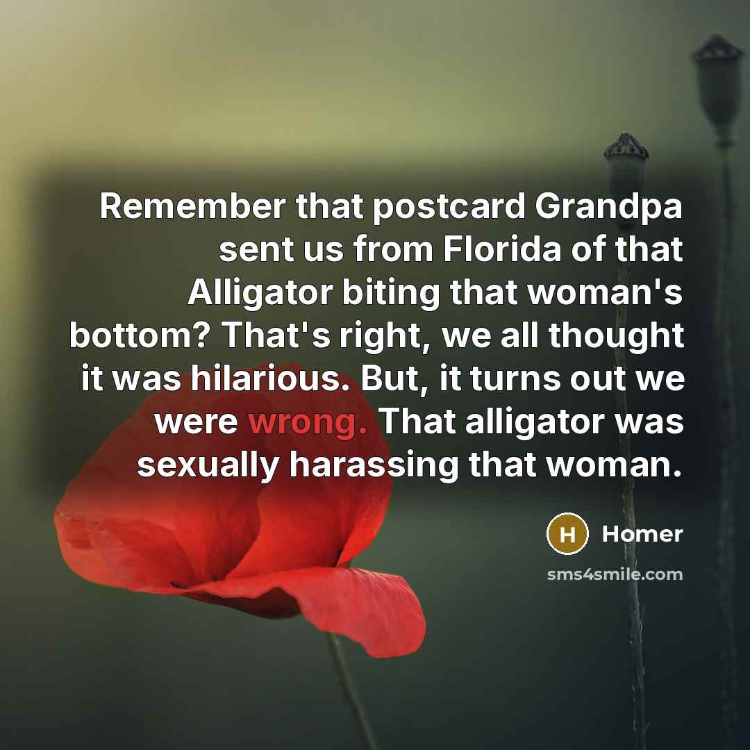 “Remember that postcard Grandpa sent us from Florida of that…” quote by Homer