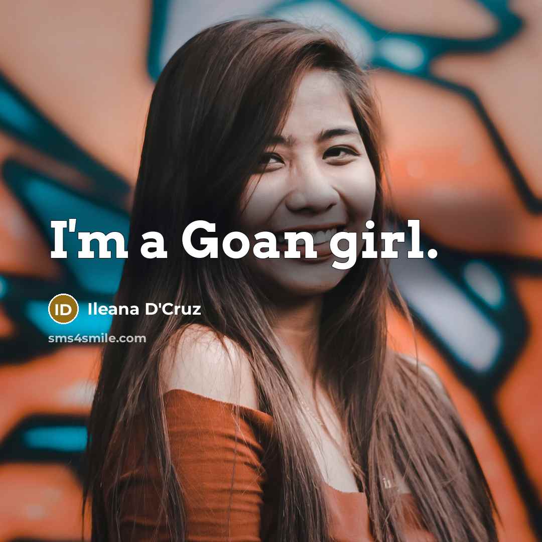 “I'm a Goan girl.…” quote by Ileana D'Cruz