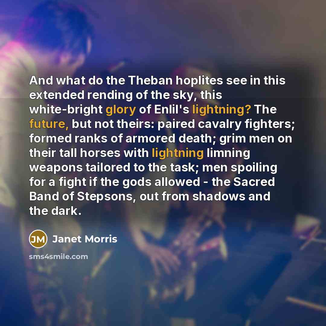 “And what do the Theban hoplites see in this extended…” quote by Janet Morris