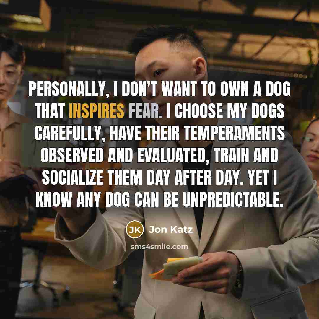 “Personally, I don't want to own a dog that inspires…” quote by Jon Katz