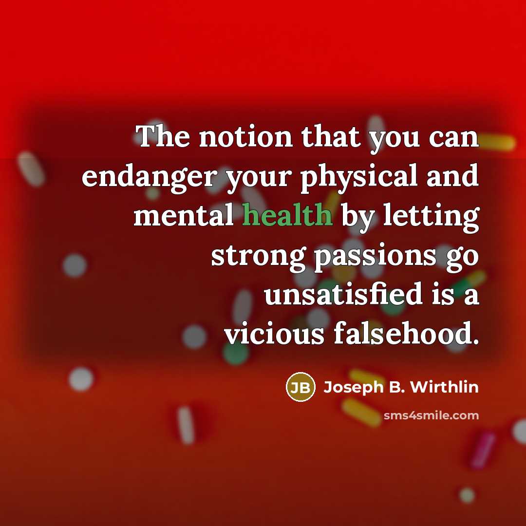 “The notion that you can endanger your physical and mental…” quote by Joseph B. Wirthlin