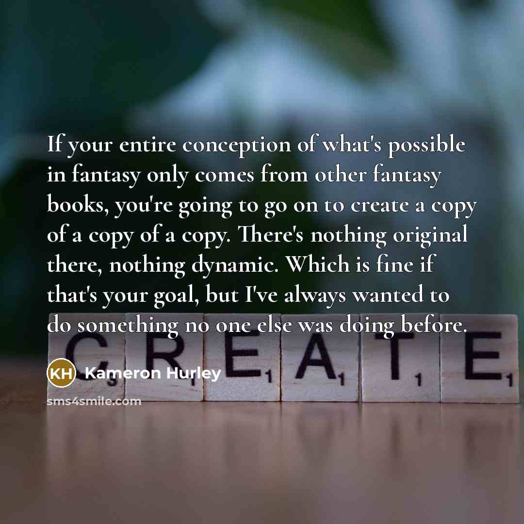 “If your entire conception of what's possible in fantasy only…” quote by Kameron Hurley