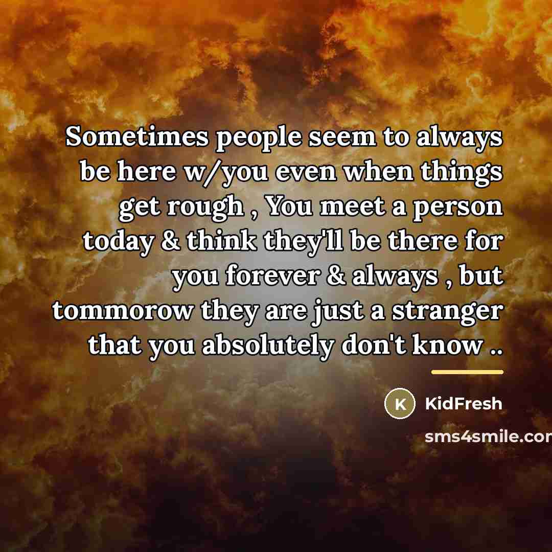 “Sometimes people seem to always be here w/you even when…” quote by KidFresh