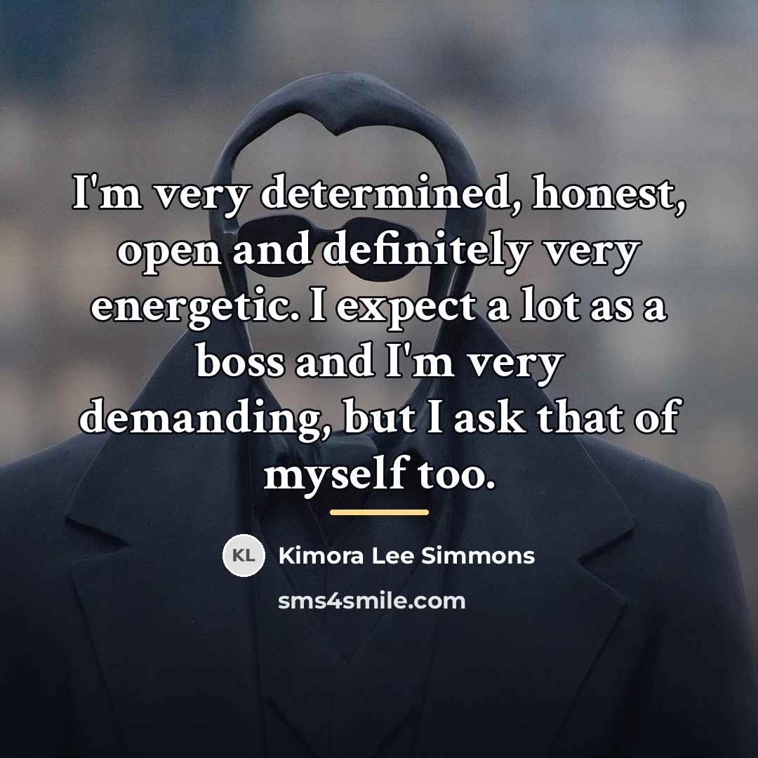 “I'm very determined, honest, open and definitely very energetic. I…” quote by Kimora Lee Simmons