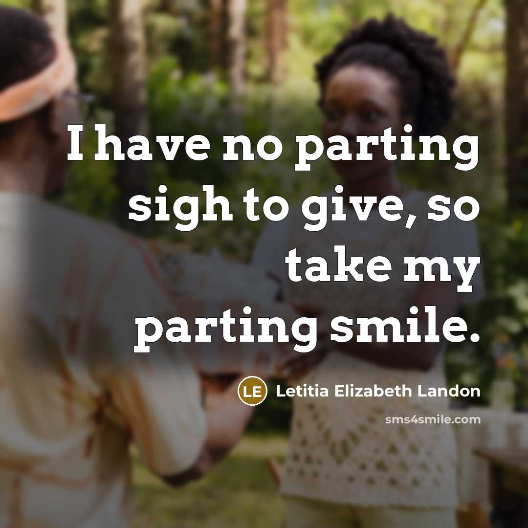 “I have no parting sigh to give, so take my…” quote by Letitia Elizabeth Landon