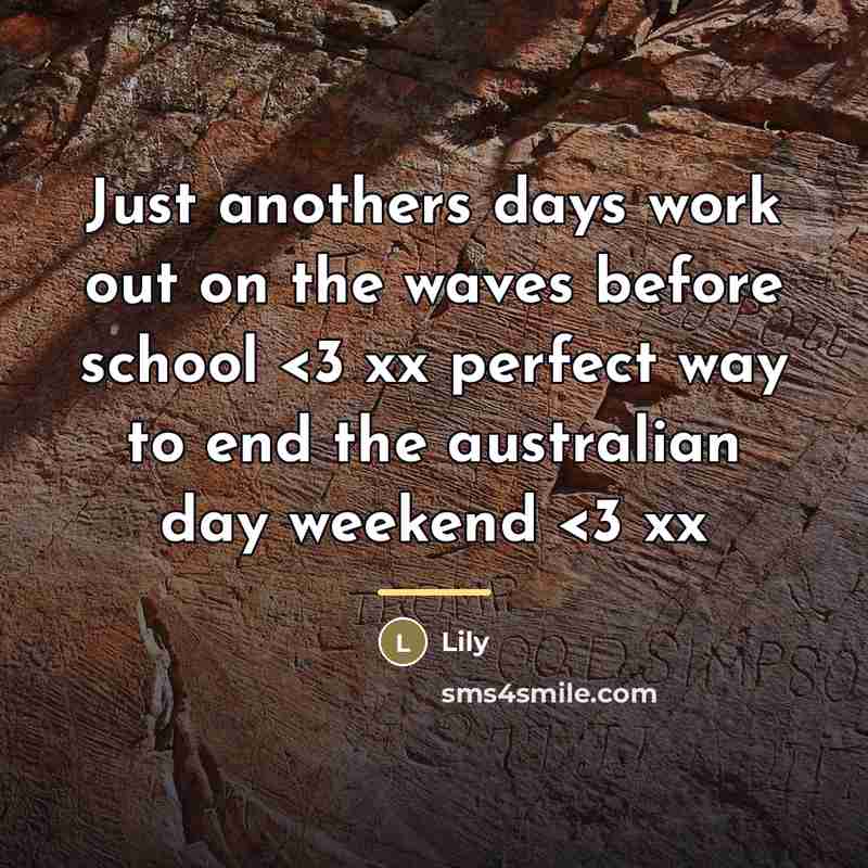 “Just anothers days work out on the waves before school…” quote by Lily