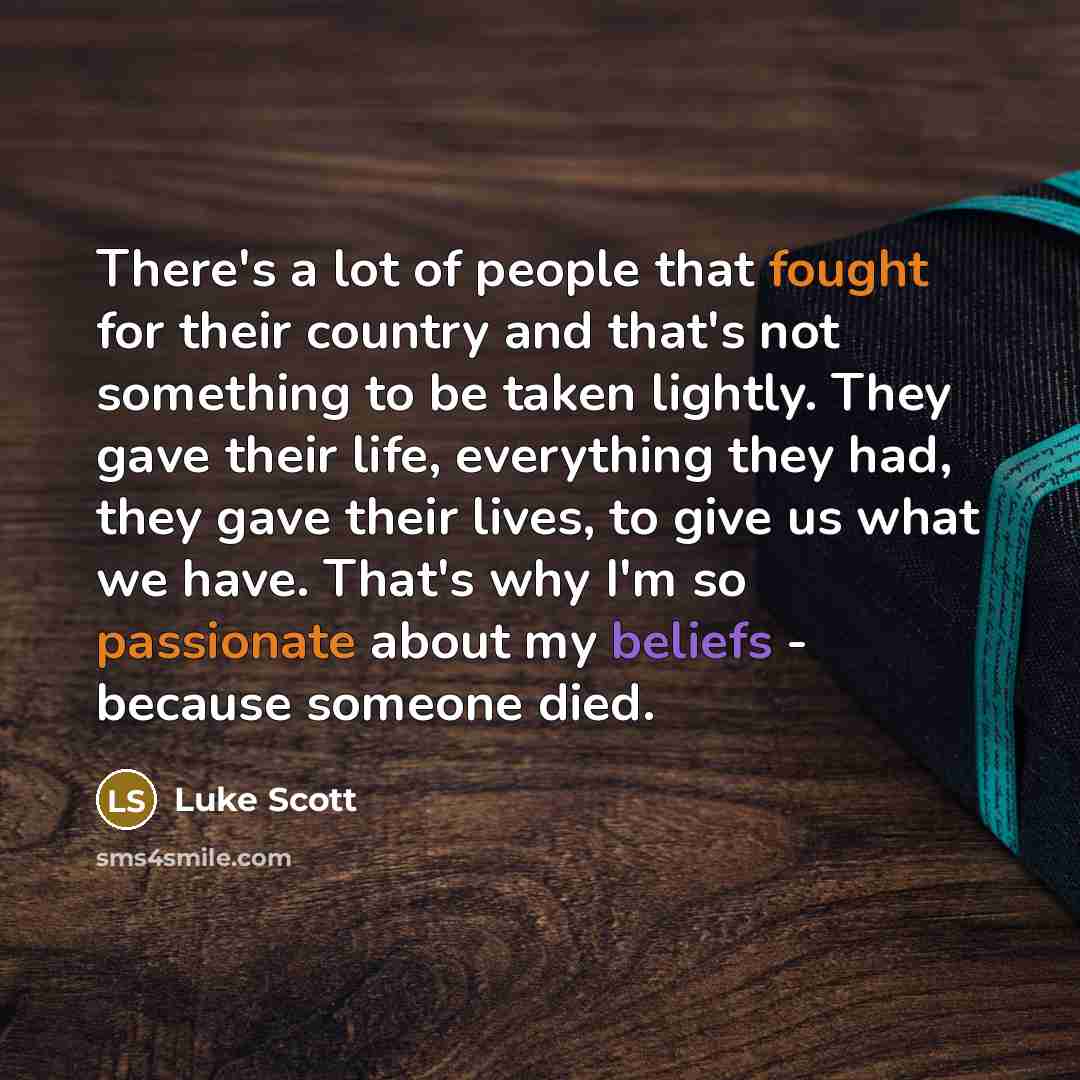 “There's a lot of people that fought for their country…” quote by Luke Scott