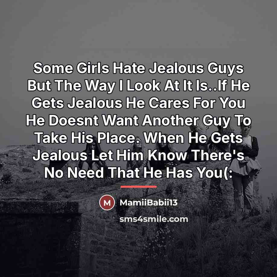 “Some Girls Hate Jealous Guys But The Way I Look…” quote by MamiiBabii13