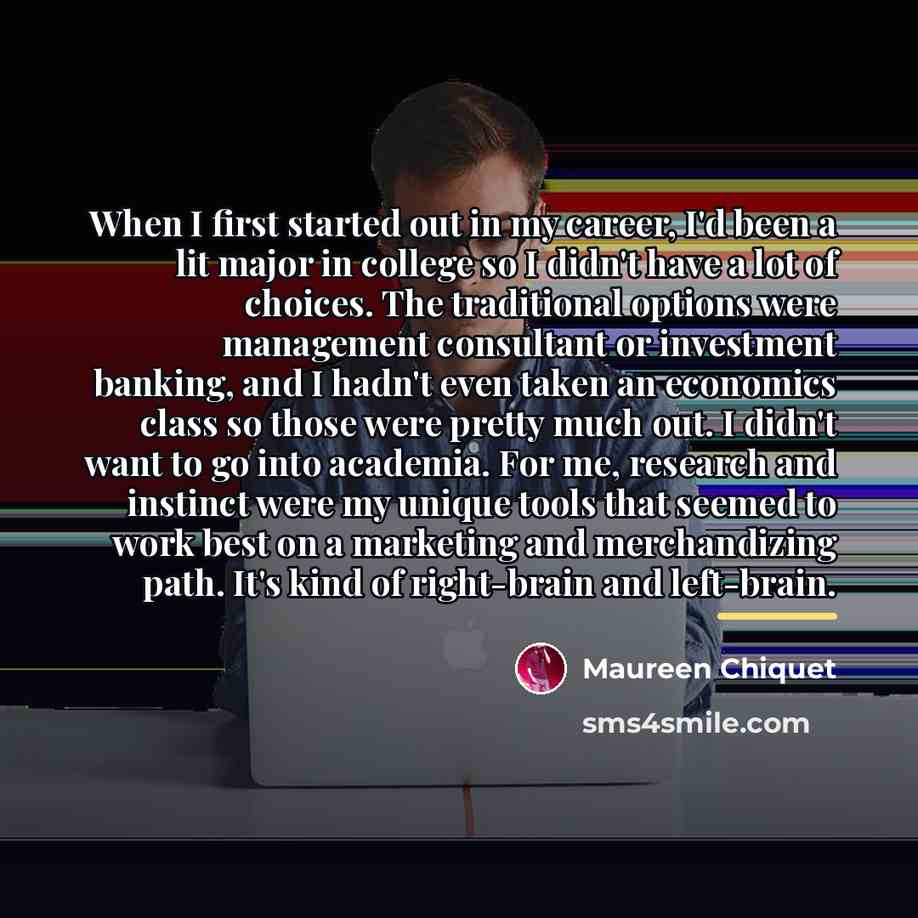 “When I first started out in my career, I'd been…” quote by Maureen Chiquet