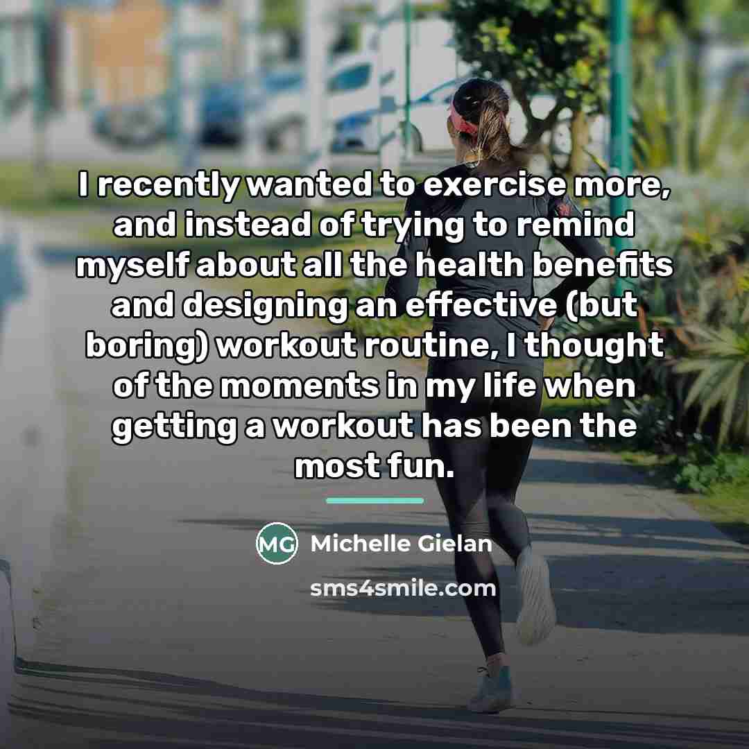 “I recently wanted to exercise more, and instead of trying…” quote by Michelle Gielan