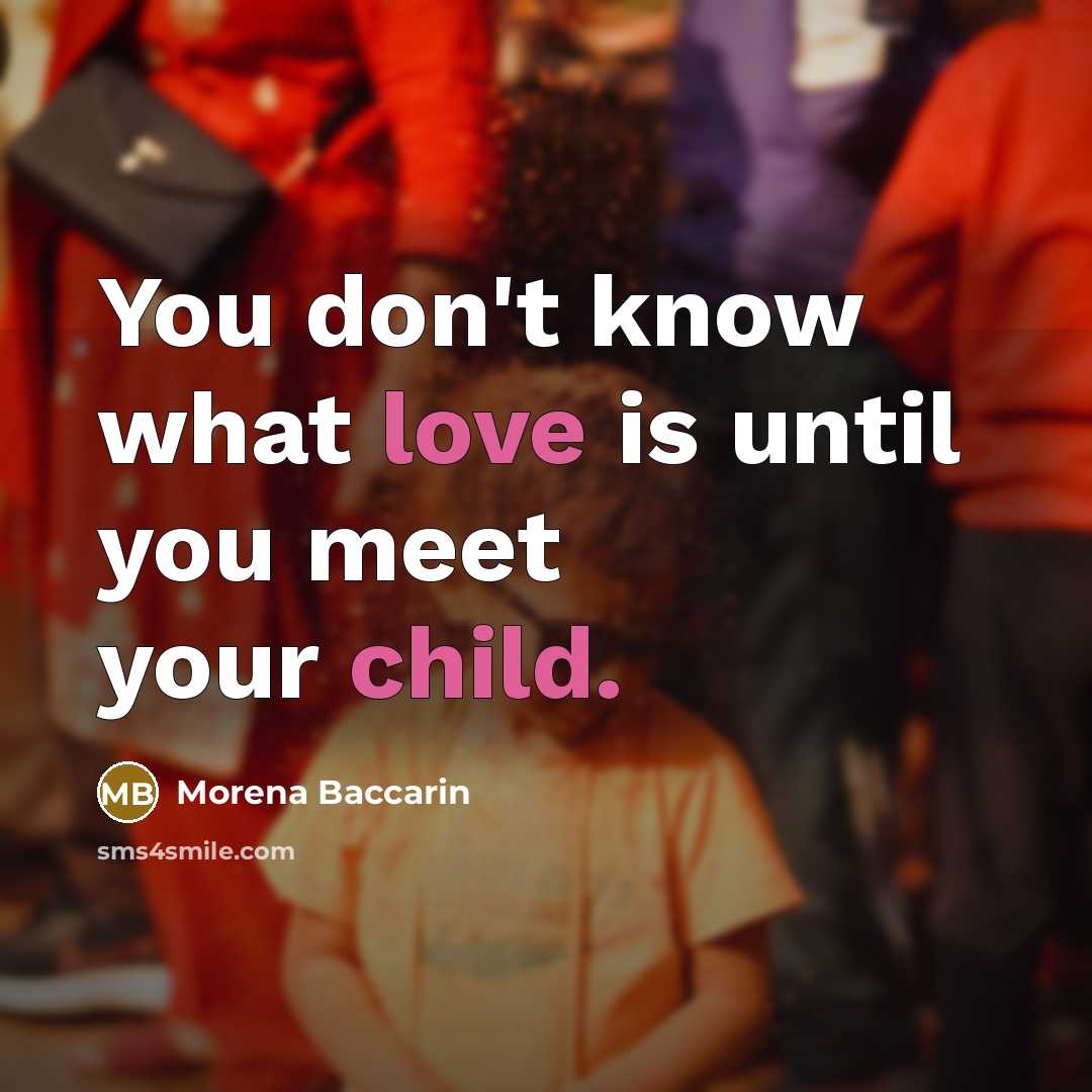 “You don't know what love is until you meet your…” quote by Morena Baccarin
