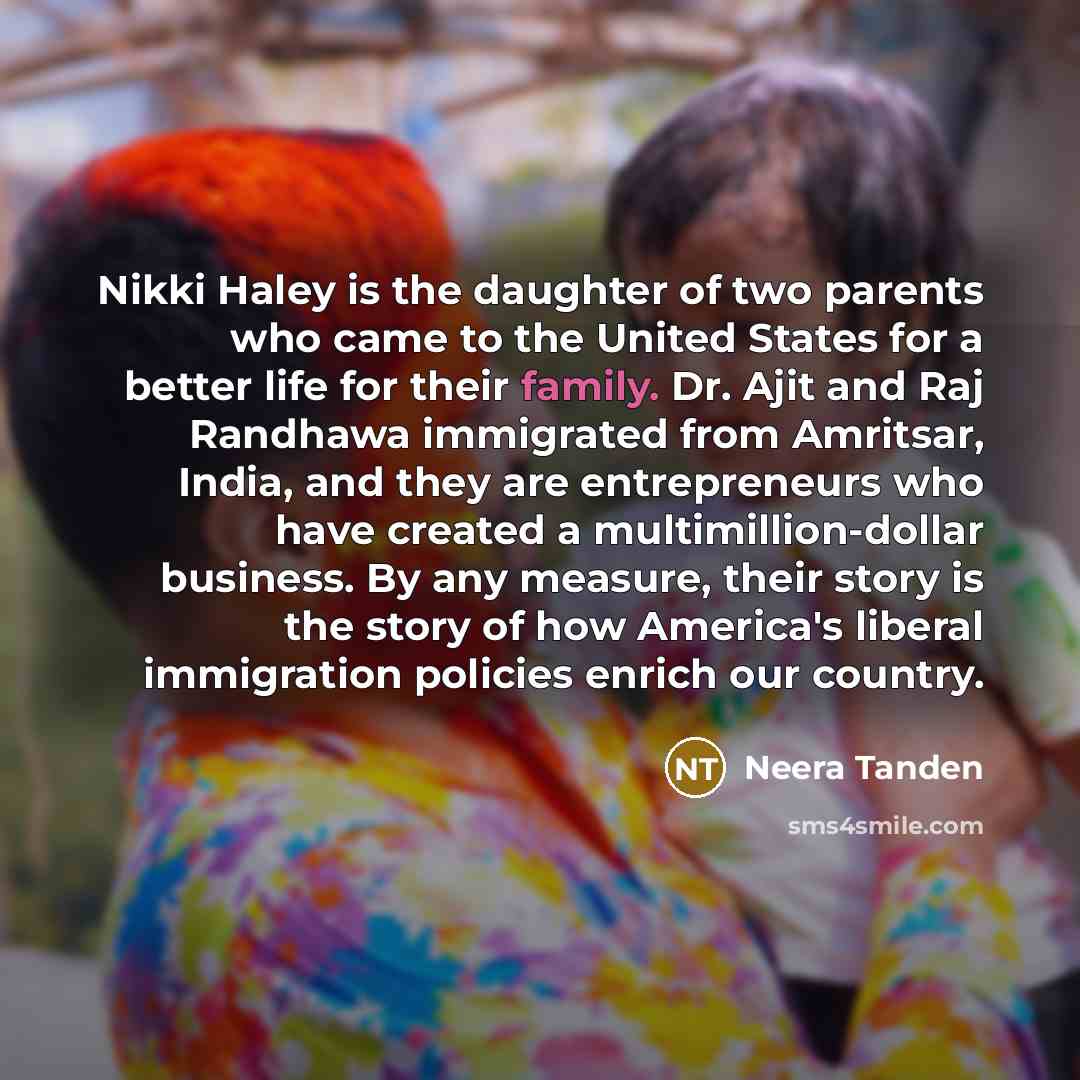 “Nikki Haley is the daughter of two parents who came…” quote by Neera Tanden