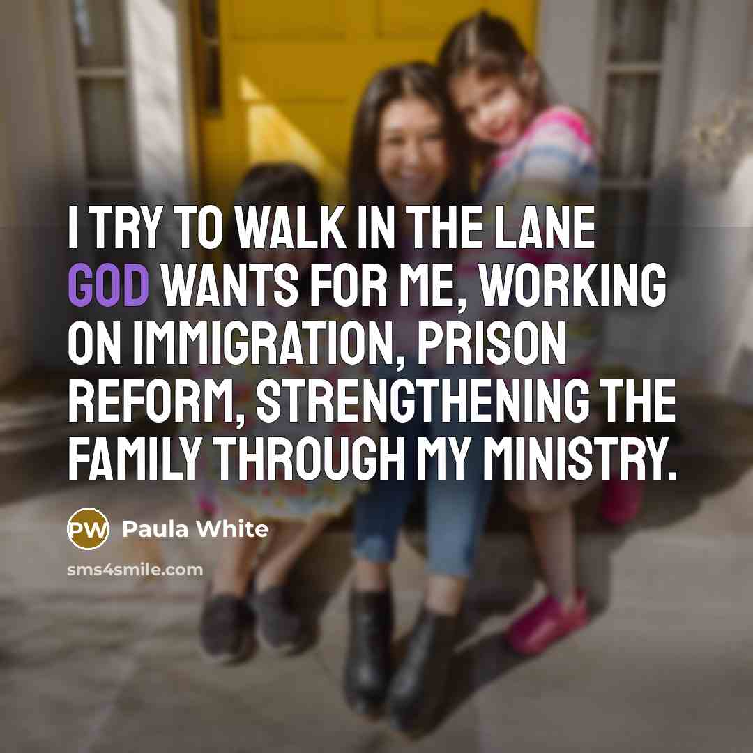 “I try to walk in the lane God wants for…” quote by Paula White