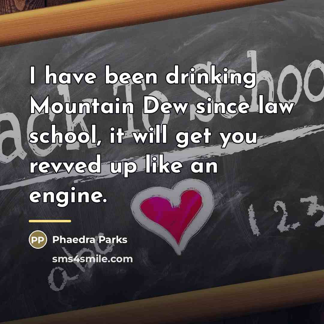 “I have been drinking Mountain Dew since law school, it…” quote by Phaedra Parks
