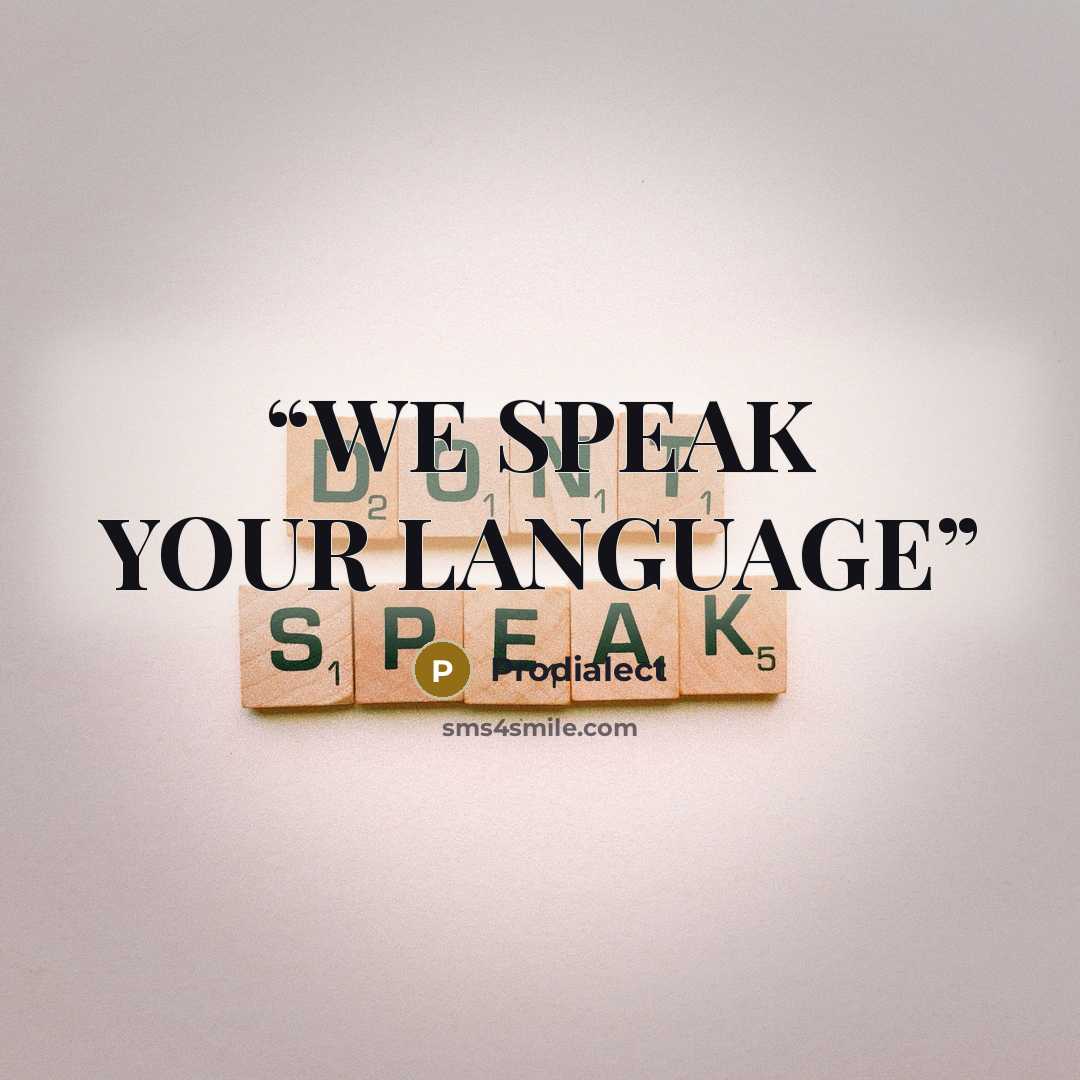“WE SPEAK YOUR LANGUAGE” quote by Prodialect