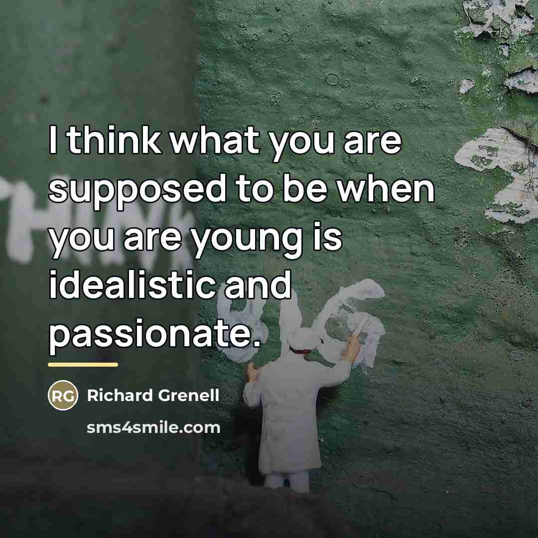 “I think what you are supposed to be when you…” quote by Richard Grenell