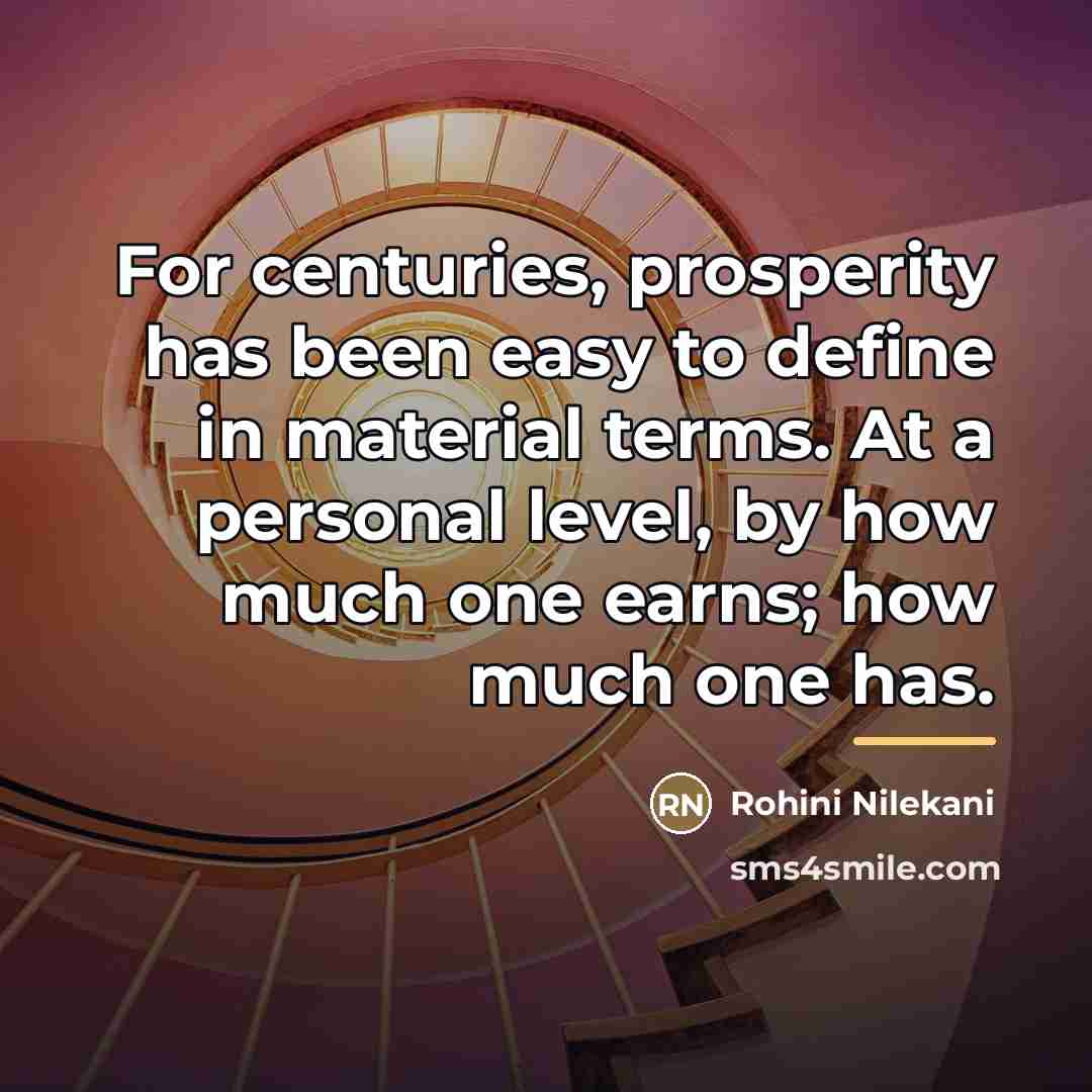 “For centuries, prosperity has been easy to define in material…” quote by Rohini Nilekani