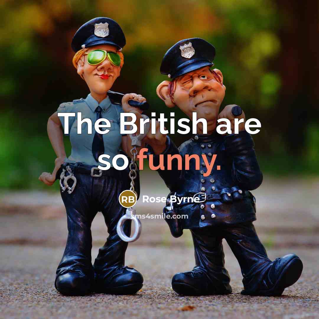“The British are so funny.…” quote by Rose Byrne
