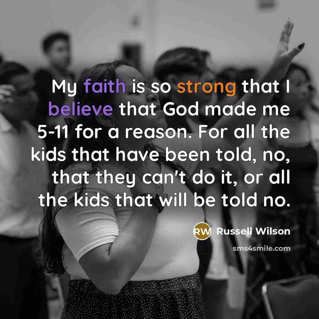 “My faith is so strong that I believe that God…” quote by Russell Wilson