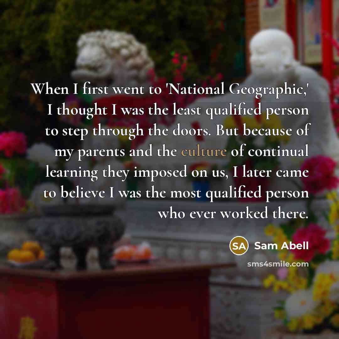 “When I first went to 'National Geographic,' I thought I…” quote by Sam Abell