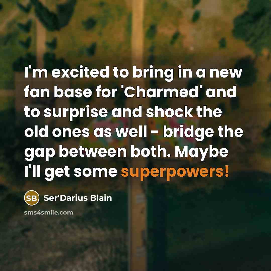 “I'm excited to bring in a new fan base for…” quote by Ser'Darius Blain