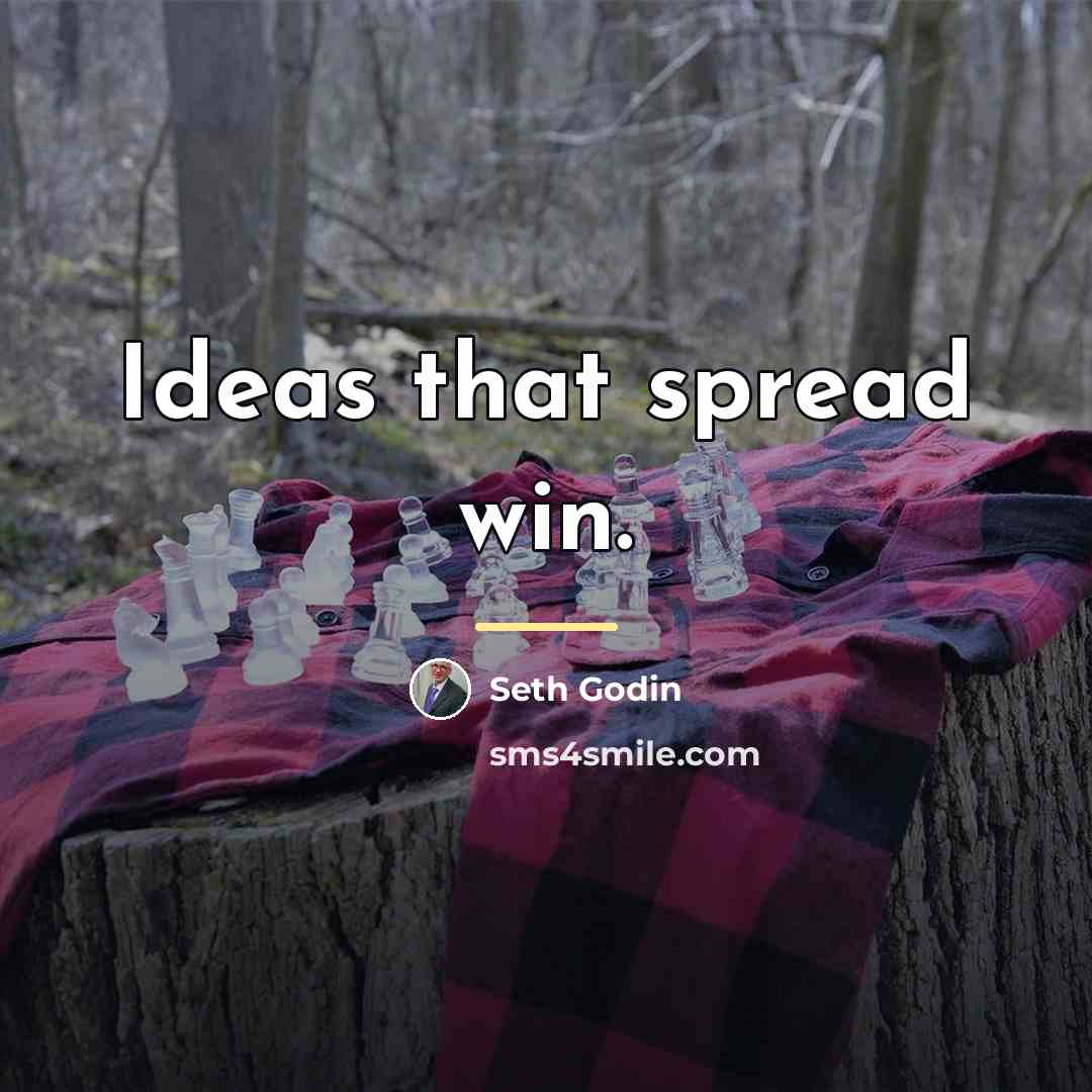 “Ideas that spread win.…” quote by Seth Godin